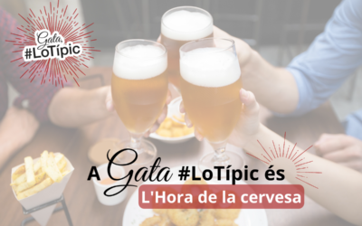 A Gata, #LoTípic és l’hora de la cervesa